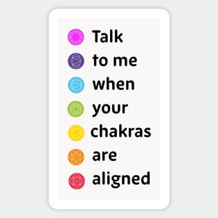 Talk to me when your chakras are aligned Sticker